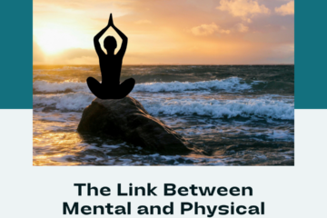The Connection Between Mental and Physical Health: A Holistic Perspective